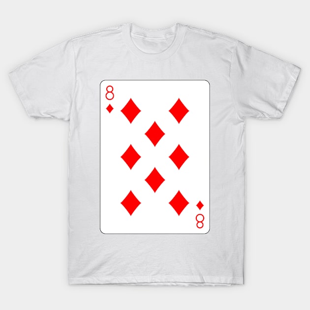 8 of Diamonds T-Shirt by Ziggy's